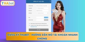 Đăng Ký THABET - Hướng Dẫn Mở Tài Khoản Nhanh Chóng