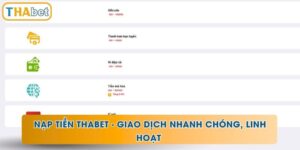 Nạp Tiền THABET - Giao Dịch Nhanh Chóng, Linh Hoạt